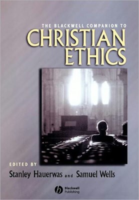 The Blackwell Companion To Christian Ethics (Paperback)