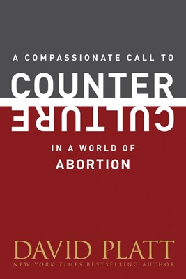 Compassionate Call To Counter Culture In A World Of Abortion (Paperback)