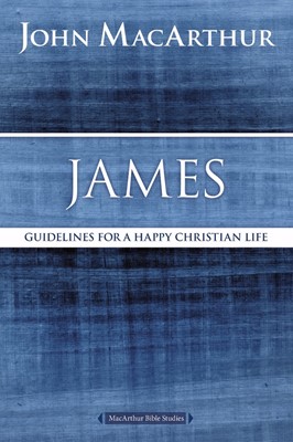 James: Guidelines for a Happy Christian Life (Paperback)