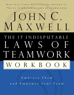 The 17 Indisputable Laws Of Teamwork Workbook (Paperback)
