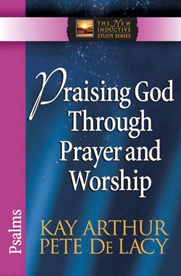 Praising God Through Prayer And Worship (Paperback)