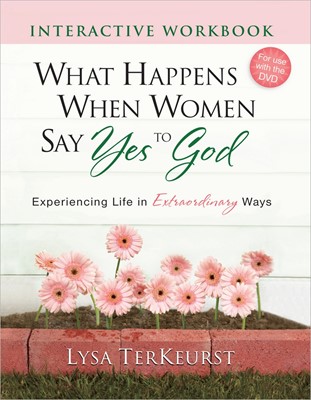 What Happens When Women Say Yes To God Interactive Workbook (Paperback)