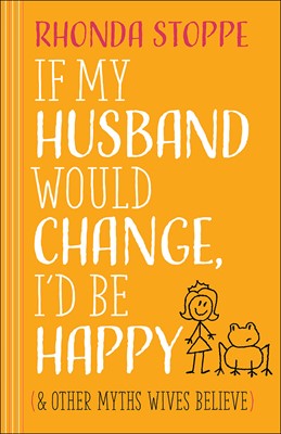 If My Husband Would Change, I'D Be Happy (Paperback)