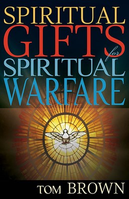 Spiritual Gifts For Spiritual Warfare (Paperback)