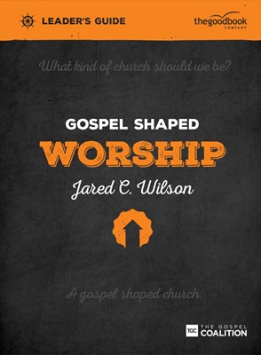 Gospel Shaped Worship Leader's Guide (Paperback)