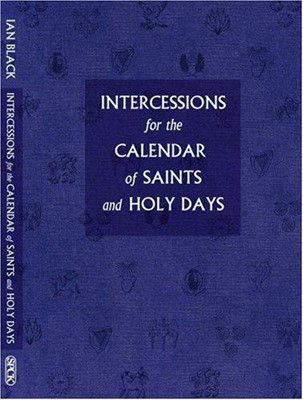 Intercessions For The Calendar Of Saints And Holy Days (Paperback)