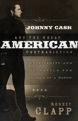 Johnny Cash And The Great American Contradiction (Paperback)