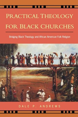 Practical Theology for Black Churches (Paperback)