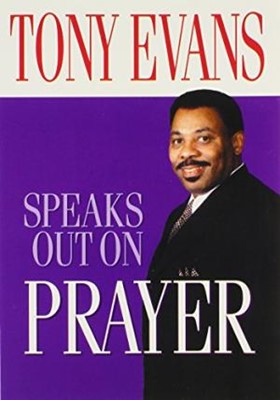 Tony Evans Speaks Out On Prayer (Paperback)
