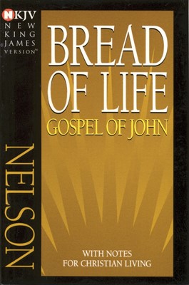 NKJV Bread Of Life Gospel Of John (Paperback)