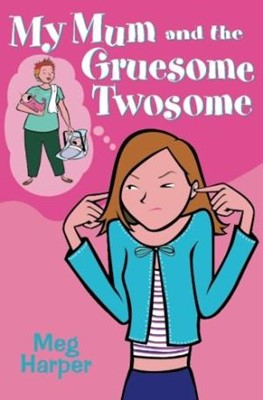 My Mum And The Gruesome Twosome (Paperback)