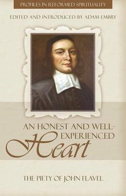 An Honest And Well Experienced Heart: The Piety Of John Flav (Paperback)
