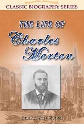 The Life of Charles Morton (Paperback)