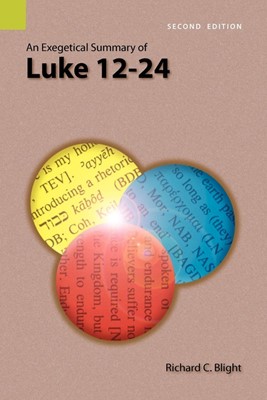 Exegetical Summary of Luke 12-24, 2nd Edition, An (Paperback)