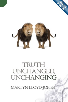 Truth Unchanged, Unchanging (Paperback)