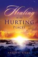 Healing In The Hurting Places (Paperback)