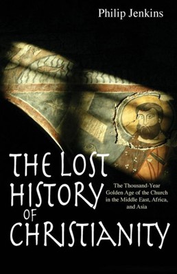 The Lost History Of Christianity (Paperback)