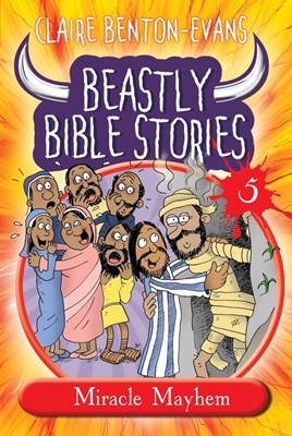 Beastly Bible Stories 5; Miracle Mayhem (Paperback)