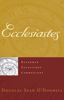 Reformed Expository Commentary: Ecclesiastes (Hard Cover)