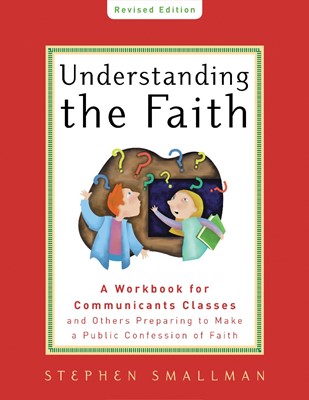 Understanding the Faith, ESV Edition (Paperback)
