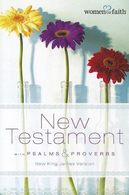 Women Of Faith New Testament With Psalms And Proverbs (Paperback)