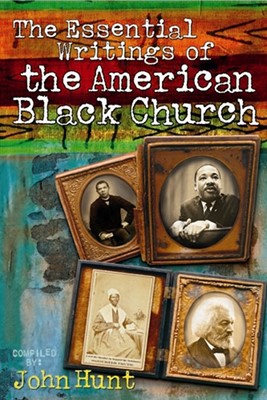 Essential Writings Of The American Black Church (Hard Cover)