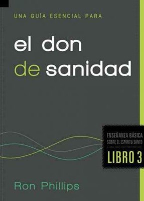 Una Guía Esencial Para el Don de Sanidad (Paperback)