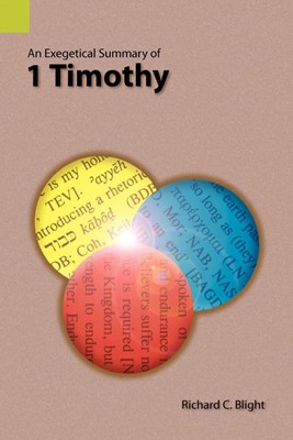 Exegetical Summary of 1 Timothy, An (Paperback)