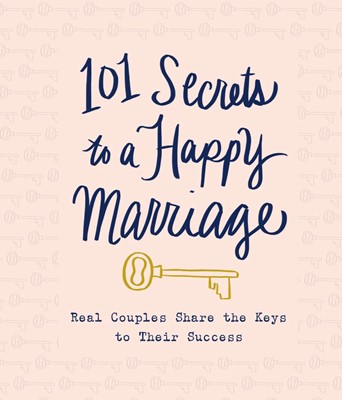 101 Secrets To A Happy Marriage (Hard Cover)