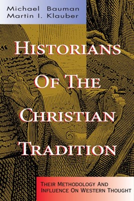 Historians Of The Christian Tradition (Paperback)