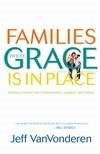 Families Where Grace Is In Place (Paperback)