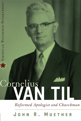 Cornelius Van Til (Paperback)