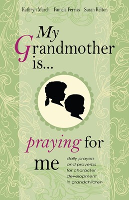 My Grandmother Is . . . Praying for Me (Paperback)
