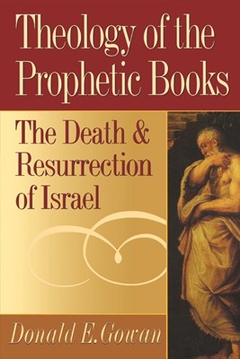 Theology of the Prophetic Books (Paperback)
