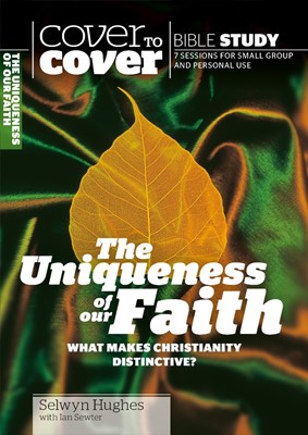 The Cover to Cover Bible Study: Uniqueness Of Our Faith (Paperback)