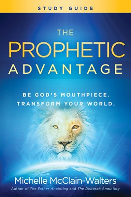 The Prophetic Advantage Study Guide (Paperback)