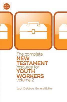 Complete New Testament Resource for Youth Workers, Volume 2 (Paperback)
