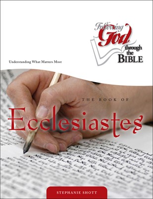 Ecclesiastes: Understanding What Matters Most (Paperback)