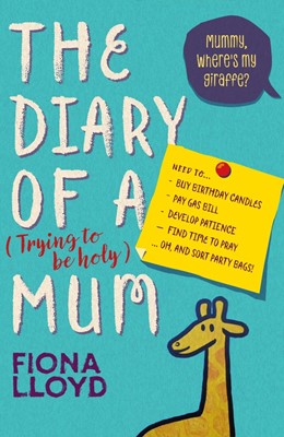 The Diary Of A (Trying To Be Holy) Mum (Paperback)