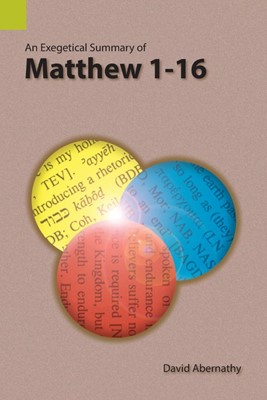 Exegetical Summary of Matthew 1-16, An (Paperback)