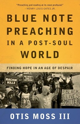 Blue Note Preaching in a Post-Soul World (Paperback)