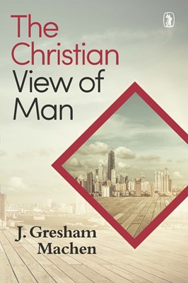 The Christian View of Man (Paperback)