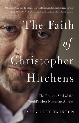 The Faith Of Christopher Hitchens (Hard Cover)