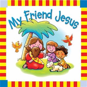 My Friend Jesus (Hard Cover)