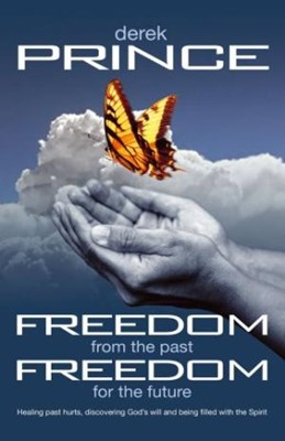 Freedom From The Past Freedom For The Future (Paperback)