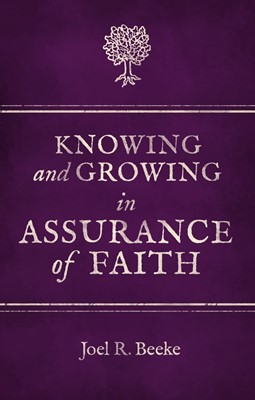 Knowing And Growing In Assurance of Faith (Paperback)