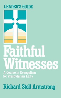 Faithful Witnesses-Leaders Guide (Paperback)