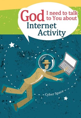 God, I Need To Talk To You About Internet Activity (Paperback)