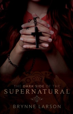 The Dark Side Of The Supernatural (Paperback)