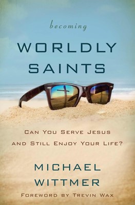 Becoming Worldly Saints (Paperback)
